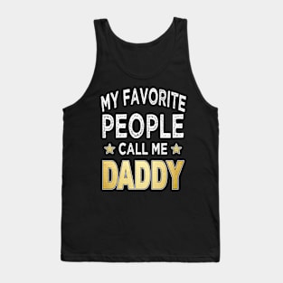 daddy my favorite people call me daddy Tank Top